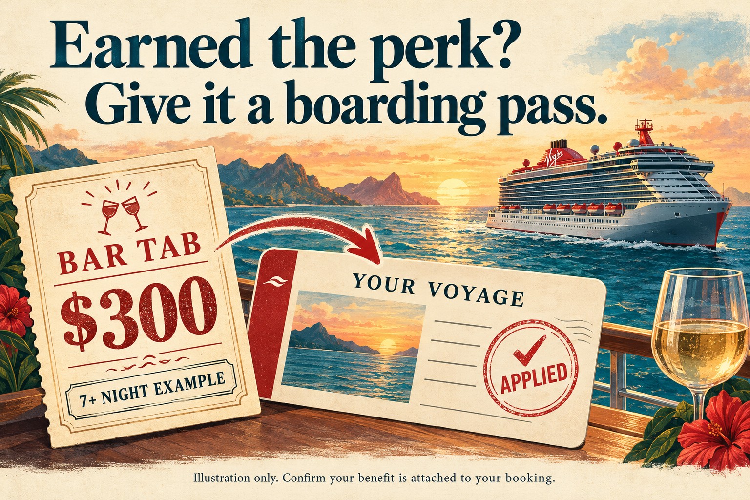Earned the perk? Give it a boarding pass. An example $300 Bar Tab for a voyage of seven or more nights is shown being applied to a voyage.